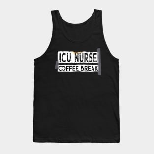 Funny ICU Nurse - Coffee Break Tank Top